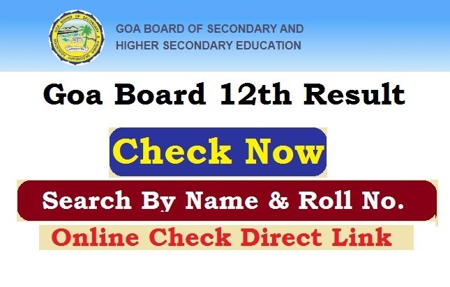 Goa Board 12th Result 2026 Check Online By Direct Link